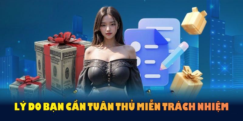 Lý do bạn cần tuân thủ miễn trách nhiệm KUWIN để đảm quyền lợi