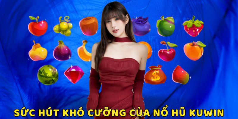 Nổ hũ Kuwin có nhiều ưu điểm được đánh giá cao
