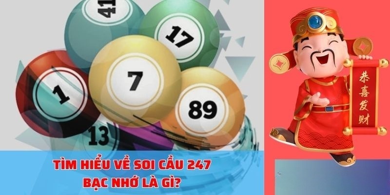 Soi cầu bạc nhớ 247 giới thiệu