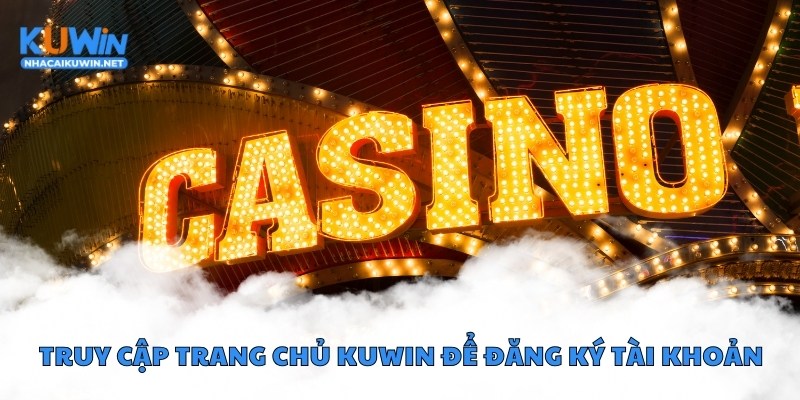Truy cập trang chủ Kuwin.com để đăng ký tài khoản
